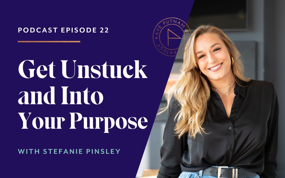 Get Unstuck and Into Your Purpose with Stefanie Pinsley