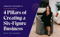 4 Pillars of Creating a Six-Figure Business with Tay Daniels