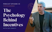 The Psychology Behind Incentives with Uri Gneezy
