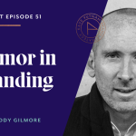 The Power of Humor in Branding with Paddy Gilmore