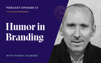 The Power of Humor in Branding with Paddy Gilmore