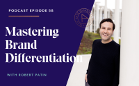 Mastering Brand Differentiation with Robert Patin