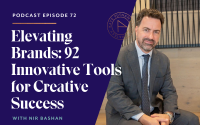 Elevating Brands: 92 Innovative Tools for Creative Success with Nir Bashan